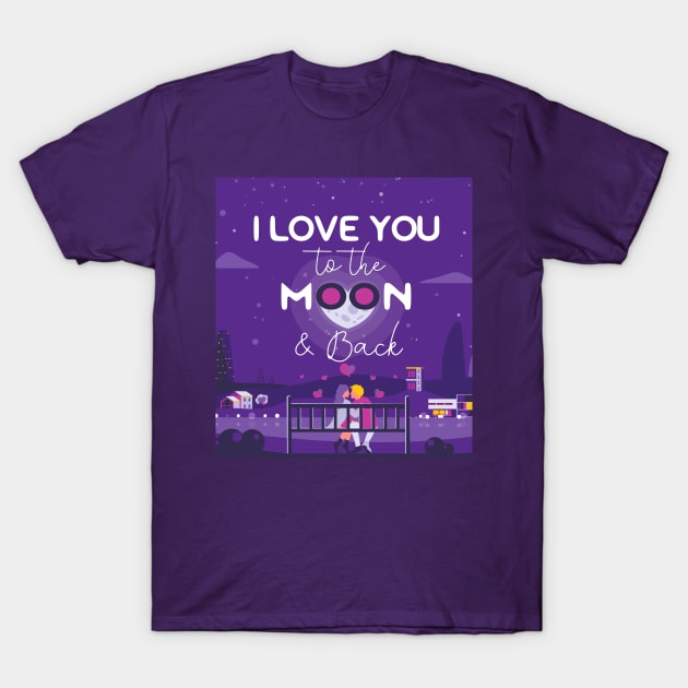 I love you to the moon and back T-Shirt by TeesByKimchi